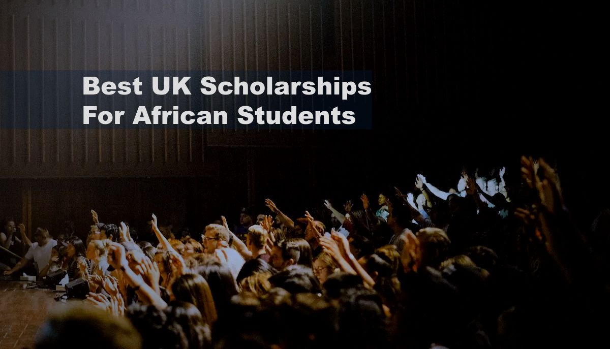 Best UK Scholarships For African Students: Over 50 Options