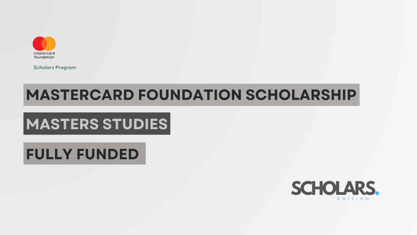 Mastercard Foundation Scholars Program (Fully Funded)
