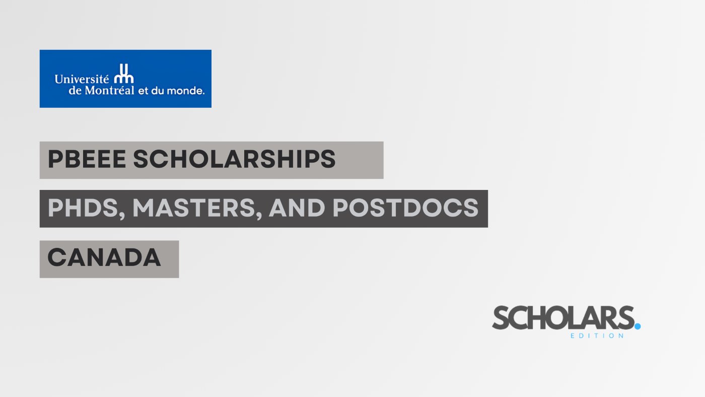 PBEEE Scholarships for PhDs, Masters, and Postdocs 2024 in Canada.